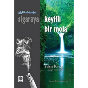Sigaraya Keyifli Bir Mola Yalçın Kireççi