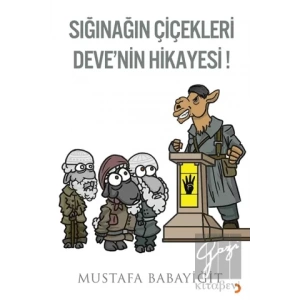 Sığınağın Çiçekleri Deve’nin Hikayesi!