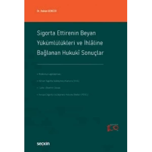 Sigorta Ettirenin Beyan Yükümlülükleri ve İhlâline Bağlanan Hukukî Sonuçlar