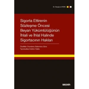 Sigorta Ettirenin Sözleşme Öncesi Beyan Yükümlülüğünün İhlali ve İhlal Halinde Sigortacının Hakları –Özellikle Oranlama Sistemine Göre Tazminattan İndirim Hakkı–