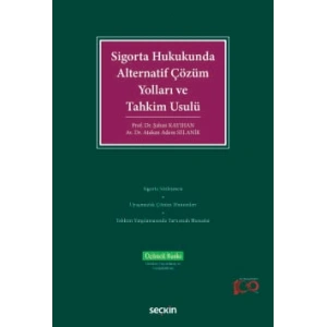 Sigorta Hukukunda Alternatif Çözüm Yolları ve Tahkim Usulü