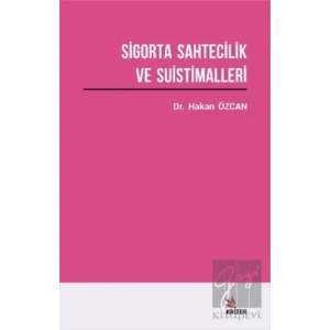 Sigorta Sahtecilik ve Suistimalleri Üzerine Bir Araştırma
