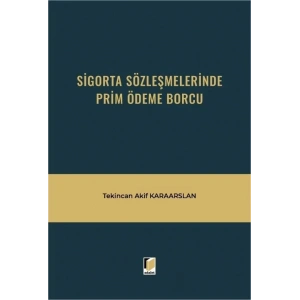 Sigorta Sözleşmelerinde Prim Ödeme Borcu