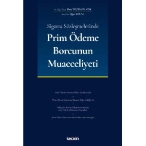 Sigorta Sözleşmelerinde Prim Ödeme Borcunun Muacceliyeti