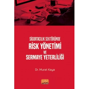 Sigortacılık Sektöründe RİSK YÖNETİMİ VE SERMAYE YETERLİLİĞİ