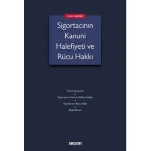 Sigortacının Kanuni Halefiyeti ve<br />Rücu Hakkı