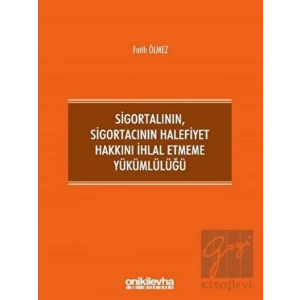 Sigortalının,Sigortacının Halefiyet Hakkını İhlal Etmeme Yükümlülüğü
