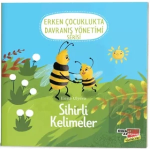 Sihirli Kelimeler (2-6 Yaş Erken Çocuklukta Davranış Yönetimi Serisi 2. Kitap)