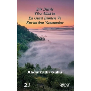 Şiir Diliyle Yüce Allahın En Güzel İsimleri ve Kurandan Yansımalar
