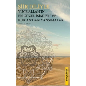 Şiir Diliyle Yüce Allahın En Güzel İsimleri ve Kurandan Yansımalar