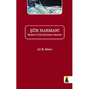 Şiir Harmanı Modern Türk Şiirinden Kesitler (Eleştiri)