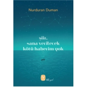 Şiir, Sana Verilecek Kötü Haberim Yok