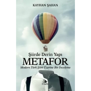 Şiirde Derin Yapı METAFOR - Modern Türk Şiiri Üzerine Bir İnceleme