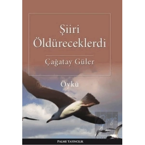 Şiiri Öldüreceklerdi