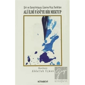 Şiiri ve Sanat Anlayışı Üzerine Rıza Tevfik’ten Ali İlmi Fani’ye Bir Mektup