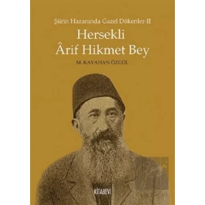 Şiirin Hazanında Gazel Dökenler 2 - Hersekli Arif Hikmet Bey