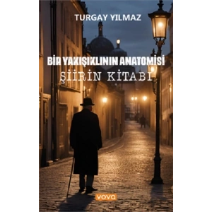 Şiirin Kitabı – Bir Yakışıklının Anatomisi