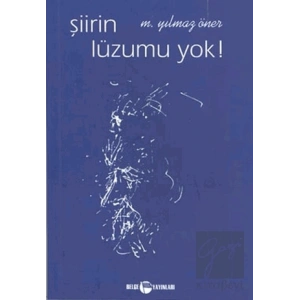 Şiirin Lüzumu Yok !