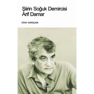 Şiirin Soğuk Demircisi ARİF DAMAR (Eleştiri)