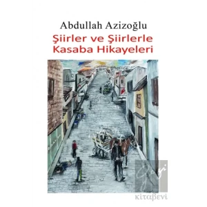 Şiirler ve Şiirlerle Kasaba Hikayeleri