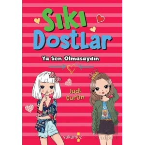 Sıkı Dostlar - Ya Sen Olmasaydın