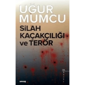 Silah Kaçakçılığı ve Terör