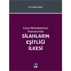 Silahların Eşitliği İlkesi - Ertuğrul Ünal