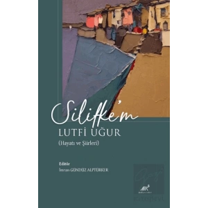 Silifke’m Lutfi Uğur (Hayatı ve Şiirleri)