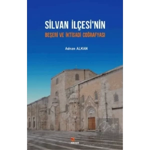 Silvan İlçesi’nin Beşeri ve İktisadi Coğrafyası