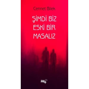 Şimdi Biz Eski Bir Masalız