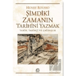 Şimdiki Zamanın Tarihini Yazmak