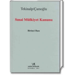 SINAİ MÜLKİYET KANUNU / TEKİNALP - ÇAMOĞLU / 2017