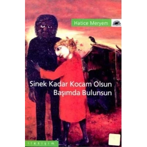 Sinek Kadar Kocam Olsun Başımda Bulunsun