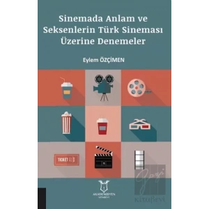 Sinemada Anlam ve Seksenlerin Türk Sineması Üzerine Denemeler