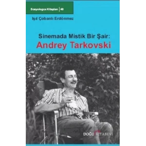 Sinemada Mistik Bir Şair: Andrey Tarkovski