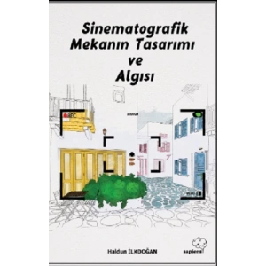 Sinematografik Mekanın Tasarımı ve Algısı
