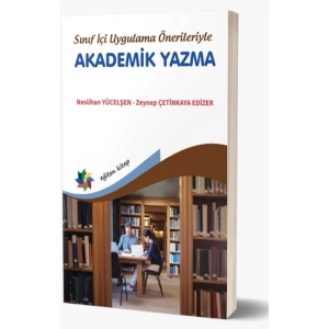 Sınıf İçi Uygulama Önerileriyle Akademik Yazma