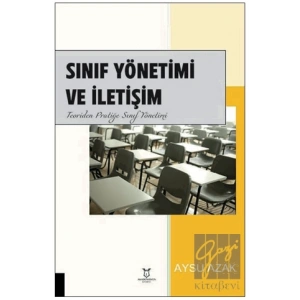 Sınıf Yönetimi ve İletişim Teoriden Pratiğe Sınıf Yönetimi