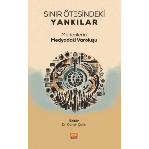 SINIR ÖTESİNDEKİ YANKILAR - Mültecilerin Medyadaki Varoluşu