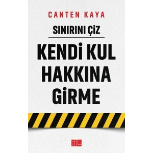 Sınırını Çiz / Kendi Kul Hakkına Girme