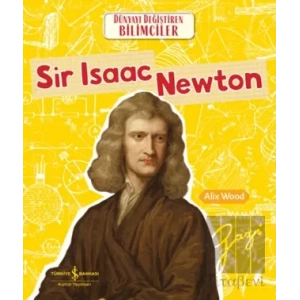 Sir Isaac Newton - Dünyayı Değiştiren Bilimciler