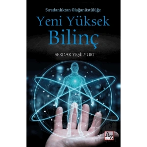 Sıradanlıktan Olağanüstülüğe Yeni Yüksek Bilinç