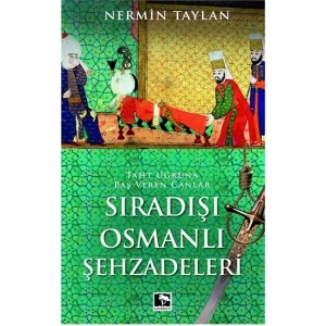 Sıradışı Osmanlı Şehzadeleri