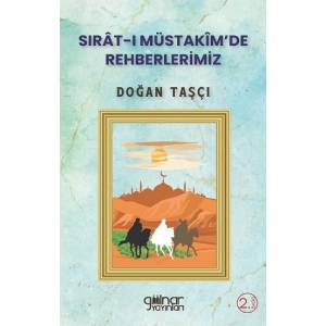 Sırat-ı Müstakimde Rehberlerimiz