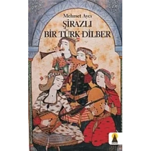 Şirazlı Bir Türk Dilber (Eleştiri)