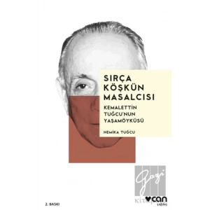 Sırça Köşkün Masalcısı: Kemalettin Tuğcunun Yaşamöyküsü
