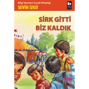 Sirk Gitti Biz Kaldık