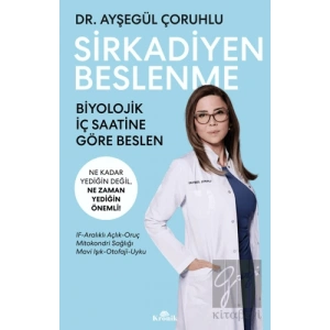 Sirkadiyen Beslenme Ne Kadar Yediğin Değil, Ne Zaman Yediğin Önemli!