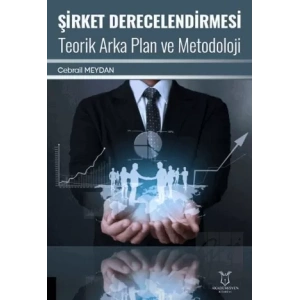 Şirket Derecelendirmesi Teorik Arka Plan ve Metodoloji
