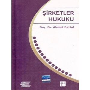 Şirketler Hukuku - Ahmet Battal